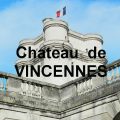 Chateau de VINCENNES  -  ILE de France